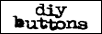 Get buttons made!